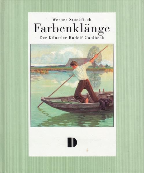 Farbenklänge: Der Künstler Rudolf Gahlbeck Art & Literature