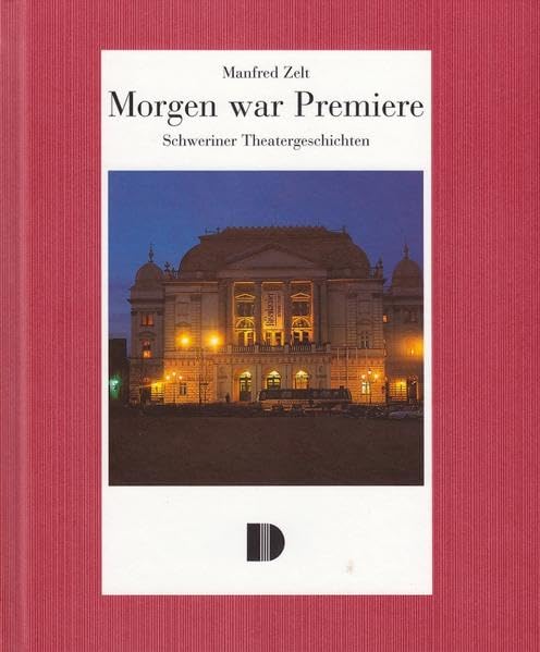 Morgen war Premiere: Schweriner Theatergeschichten Contemporary literature