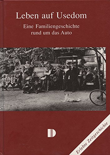 Leben auf Usedom: Eine Familiegeschichte rund um das Auto Memories