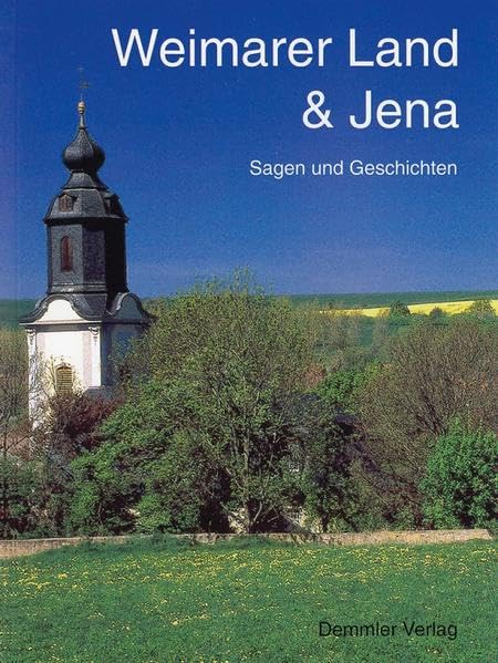 Weimarer Land & Jena: Sagen und Geschichten (Sagen- und Geschichtenreihe) Fairy Tales & Legends