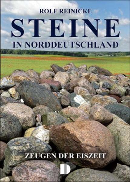 Steine in Norddeutschland: Zeugen der Eiszeit Business & Technology