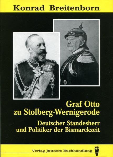 Otto Graf zu Stolberg-Wernigerode (1837-1896): Deutscher Standesherr und Politiker der Bismarckzeit : ausgewahlte Dokumente book