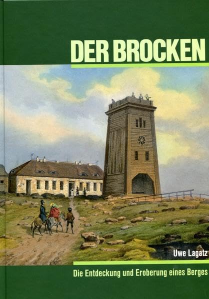Der Brocken: Die Entdeckung und Eroberung eines Berges Politics & History