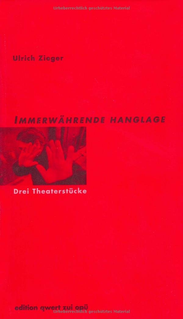 Immerwährende Hanglage: Drei Theaterstücke (edition qwert zui opü) Poetry