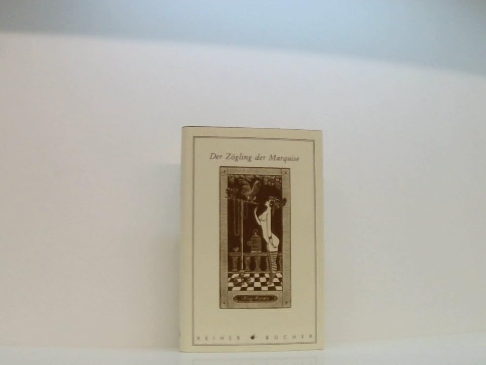 Der Zögling der Marquise. Galante, freche und frivole Geschichten Books
