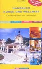Handbuch Kuren und Wellness: Gesunder Urlaub zum kleinen Preis Health, Nutrition & Fitness