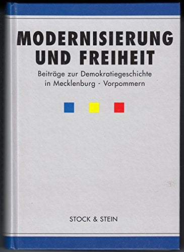 Modernisierung und Freiheit: Beiträge zur Demokratiegeschichte in Mecklenburg-Vorpommern Politics & History books