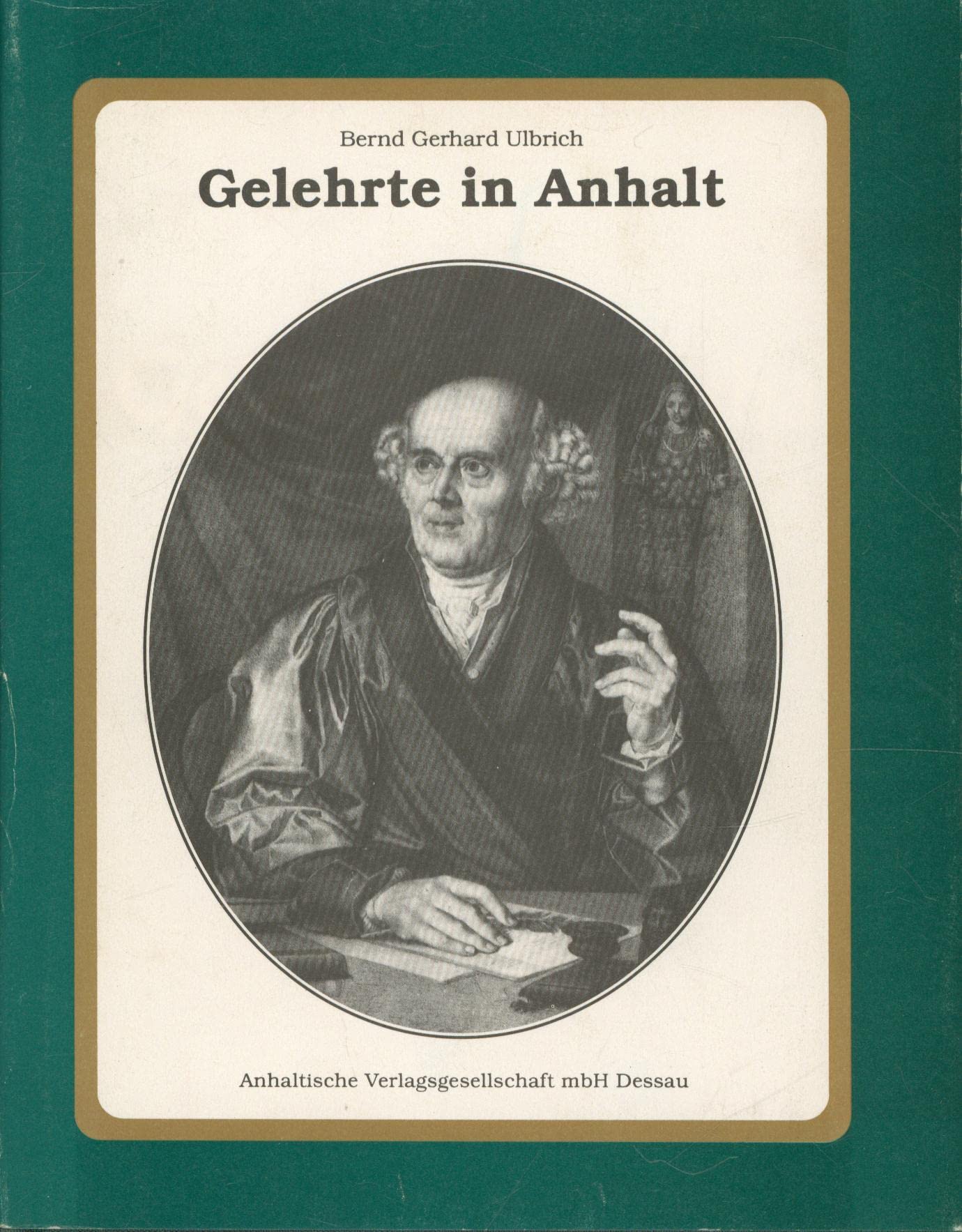 Gelehrte in Anhalt: Fünfzig Porträts Memories