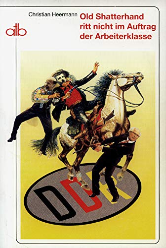 Old Shatterhand ritt nicht im Auftrag der Arbeiterklasse: Warum war Karl May in der SBZ und DDR 'verboten'? Law