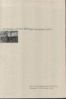 Das Bauhaus zerstört, 1945-1947, das Bauhaus stört: Der Versuch einer Neueröffnung des Bauhauses in Dessau nach dem Ende des zweiten Weltkrieges. Zur Ausstellung vom 3.12-2.3.1997 Architecture