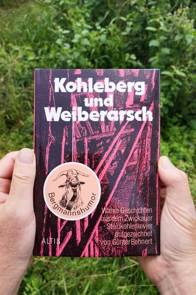 Kohleberg und Weiberarsch: Wahre Geschichten aus dem Zwickauer Kohlerevier Personalities