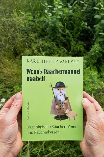 Wenn's Raachermannel naabelt: Erzgebirgische Räuchermännel und Räucherkerzen Fairy Tales & Legends