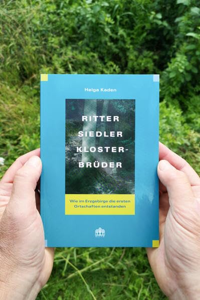 Ritter, Siedler, Klosterbrüder: Wie im Erzgebirge die ersten Ortschaften entstanden Books