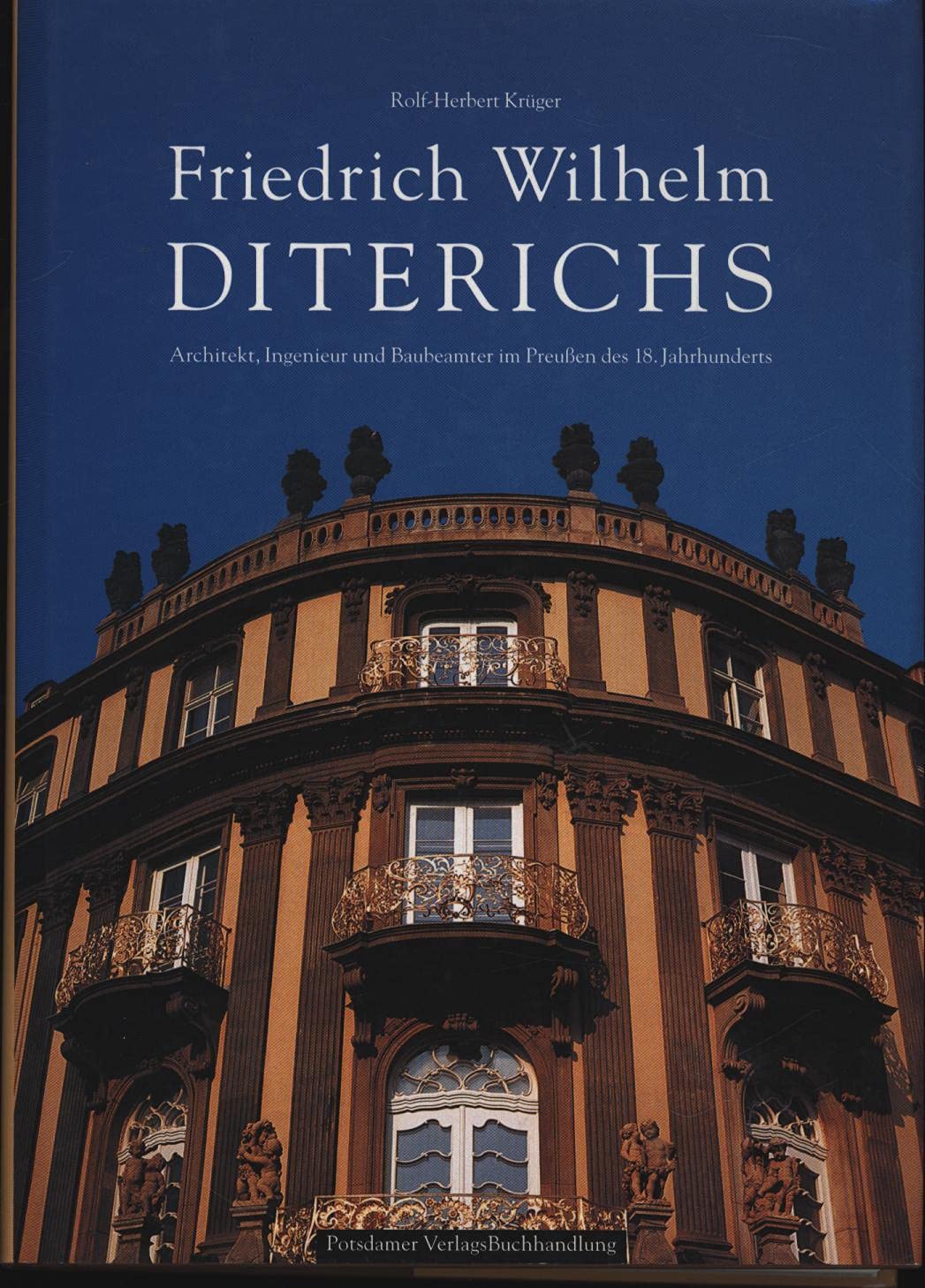 Friedrich Wilhelm Diterichs: Architekt, Ingenieur, und Baubeamter im Preussen des 18. Jahrhunderts Books
