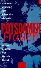 Potsdamer Frauen. Zehn Frauenschicksale vom Kaiserreich bis heute Social Sciences
