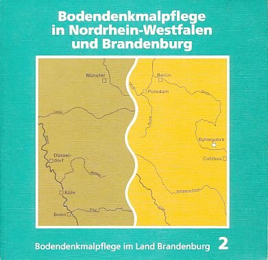 Bodendenkmalpflege in Nordrhein-Westfalen und Brandenburg Natural Sciences