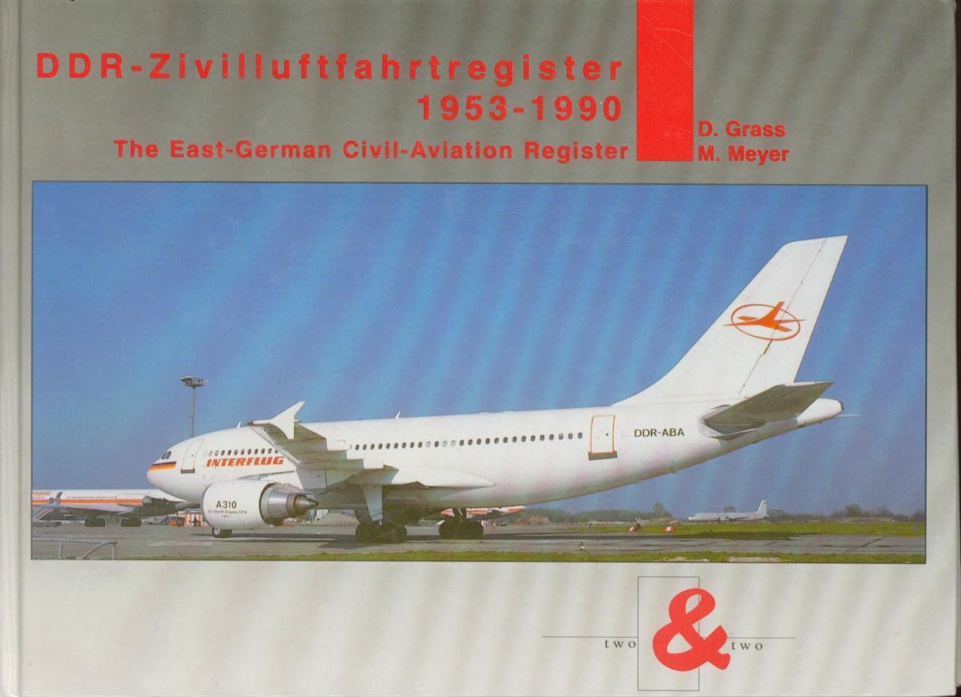 DDR-Zivilluftfahrtregister 1953-1990 / The East-German Civil-Aviation Register Books