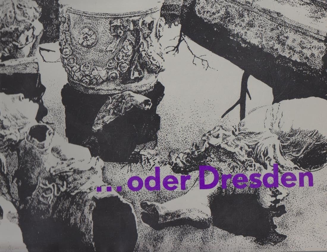 ... oder Dresden, Fotos, Dokumente und Texte einer Ausstellung 40 Jahre nach der Zerstörung der Stadt, Mit vielen Abb., Books