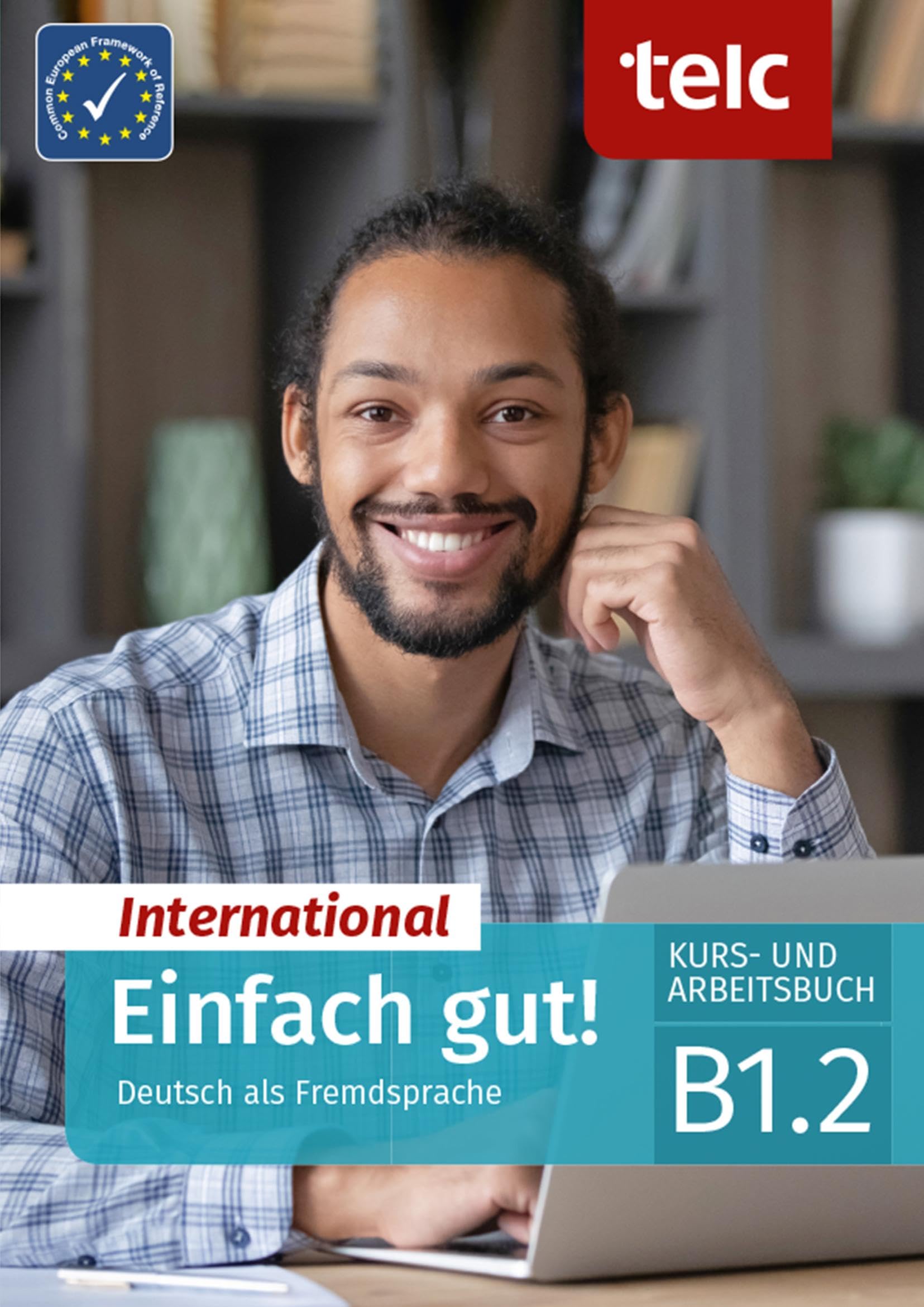 Einfach gut! International: Deutsch als Fremdsprache Kurs- und Arbeitsbuch B1.2 Foreign Languages ​​& Dictionaries
