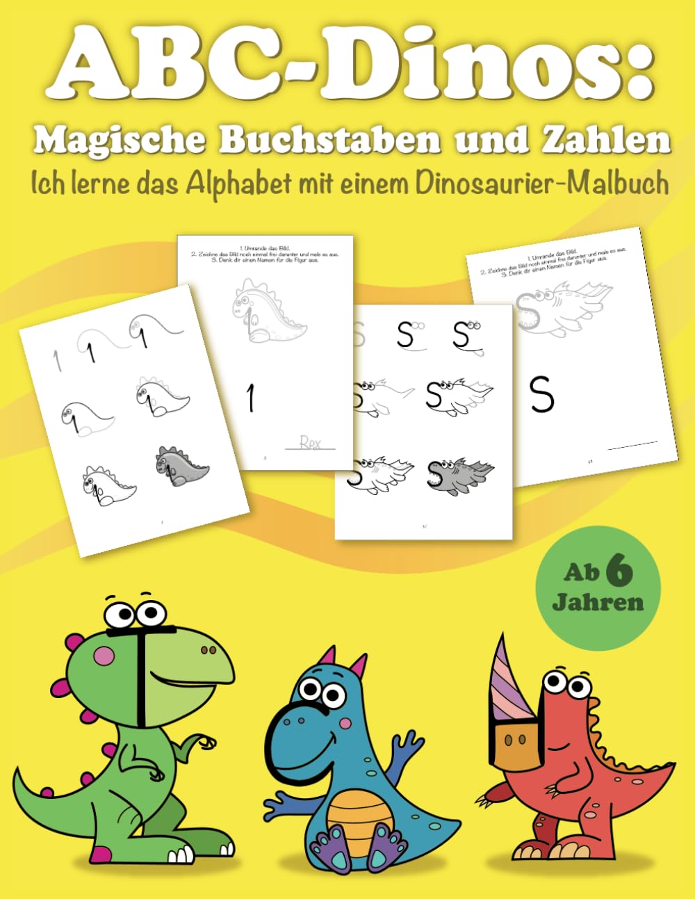 ABC Dinos: Magische Buchstaben und Zahlen lernen ab 6 Jahren | Übungsheft zum Lernen Alphabet und Zahlen mit lustigen Dinosaurier | Förderung der Konzentration Non-fiction
