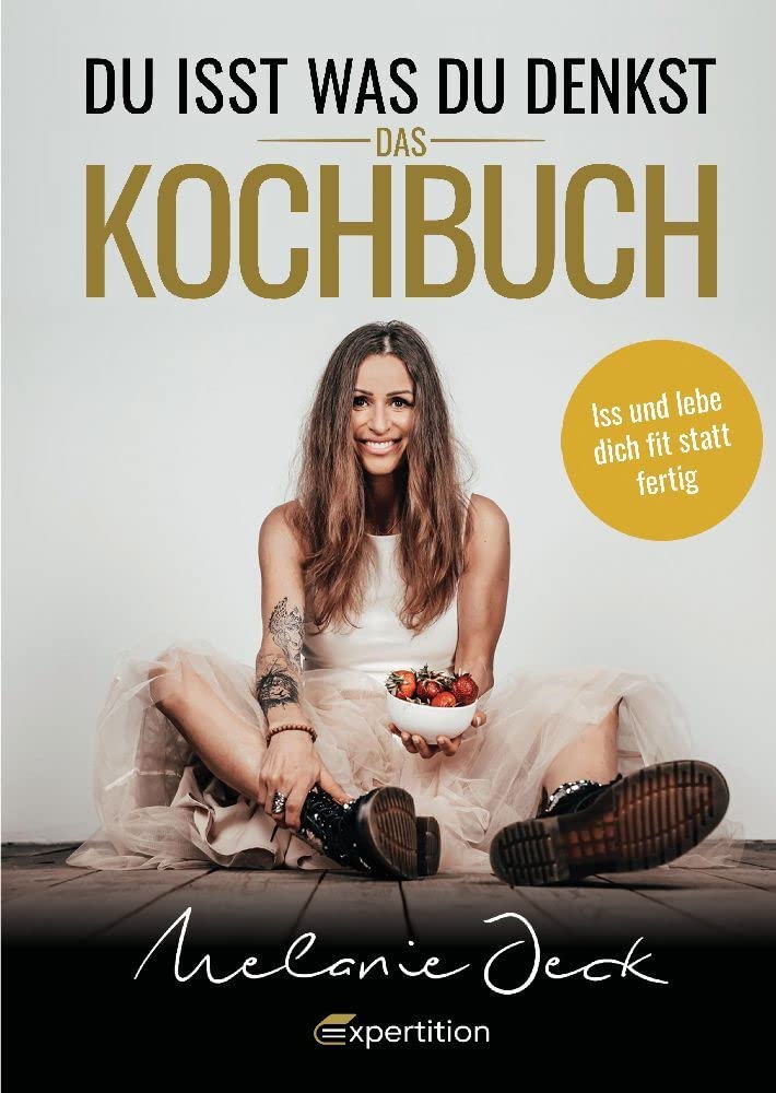Du isst, was du denkst. Das Kochbuch.: Iss und lebe dich fit statt fertig Leisure, Home & Garden