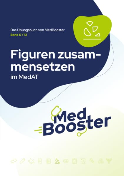 Figuren zusammensetzen im MedAT: Das Übungsbuch von MedBooster Medicine