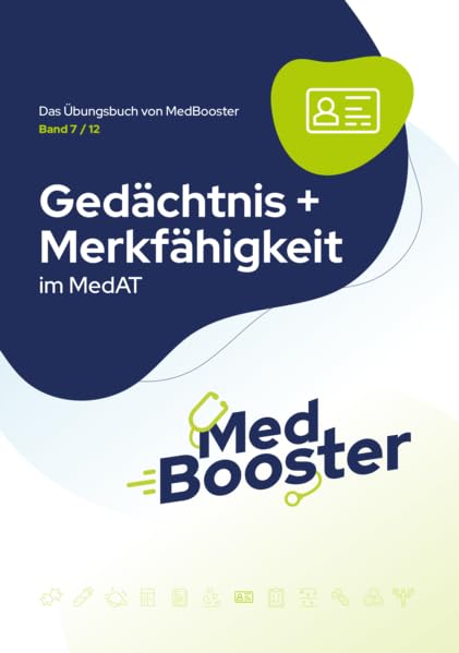 Gedächtnis + Merkfähigkeit im MedAT: Das Übungsbuch von MedBooster Medicine