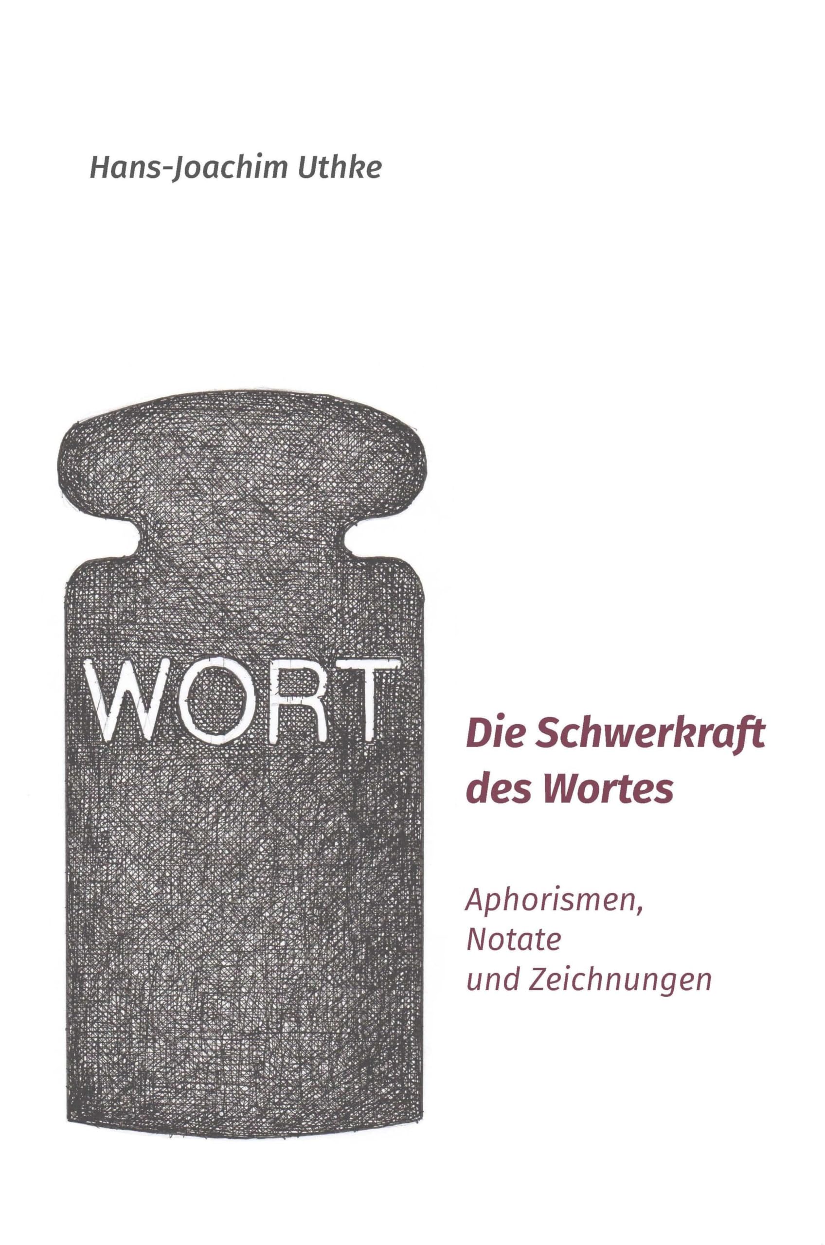 Die Schwerkraft des Wortes: Aphorismen, Notate und Zeichnungen book