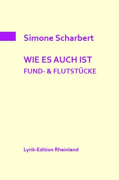 WIE ES AUCH IST. FUND- & FLUTSTÜCKE: Lyrik-Edition Rheinland 6 Poetry