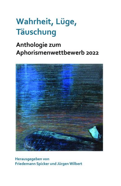 Wahrheit, Lüge, Täuschung. Zu einem aktuellen gesellschaftspolitischen Thema Contemporary literature