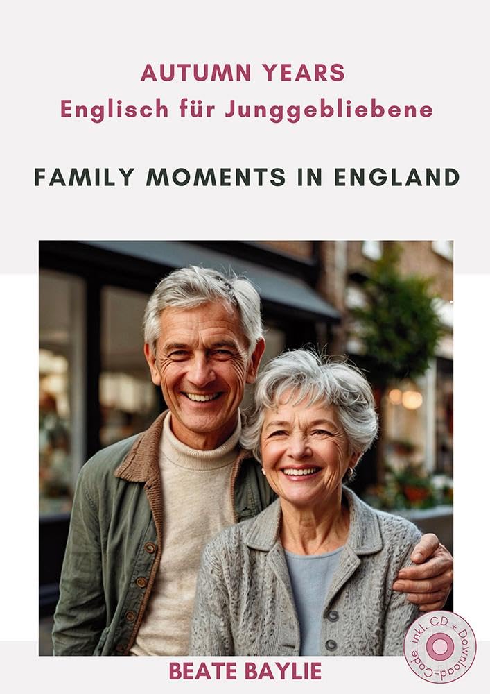 Family Moments in England - AUTUMN YEARS - Englisch für Junggebliebene Foreign Languages ​​& Dictionaries