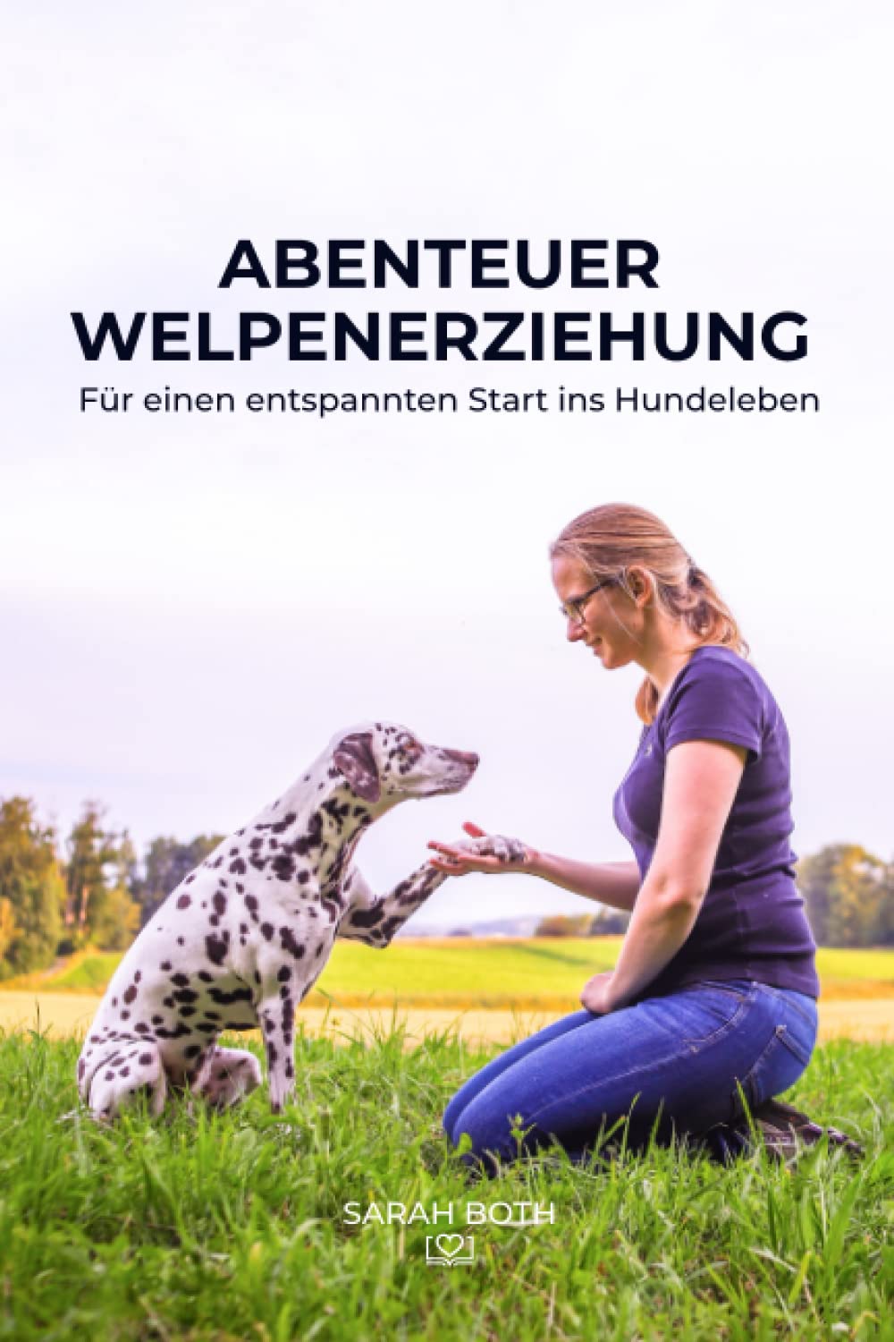 Abenteuer Welpenerziehung: Für einen entspannten Start ins Hundeleben Pets