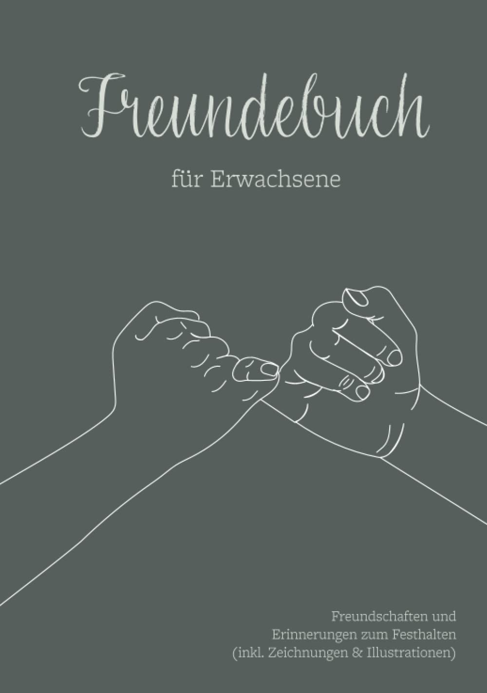 Freundebuch für Erwachsene: Freundschaften und Erinnerungen zum Festhalten (inklusive Zeichnungen & Illustrationen) book