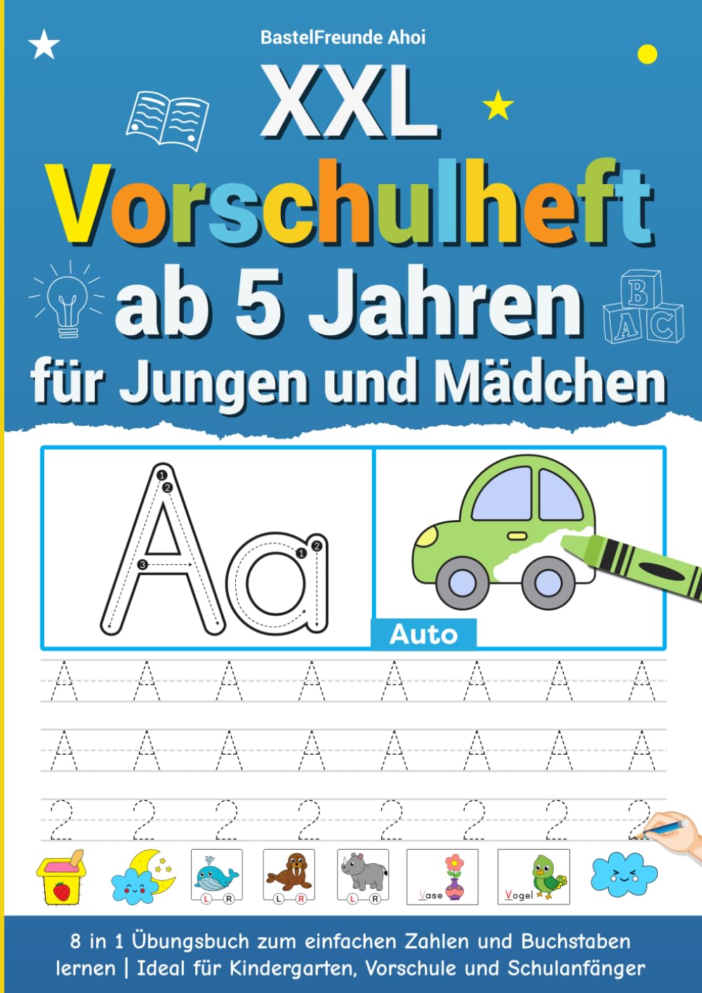 XXL Vorschulheft ab 5 Jahren für Jungen und Mädchen: 8 in 1 Übungsbuch zum einfachen Zahlen und Buchstaben lernen | Ideal für Kindergarten, Vorschule und Schulanfänger Pop culture Books