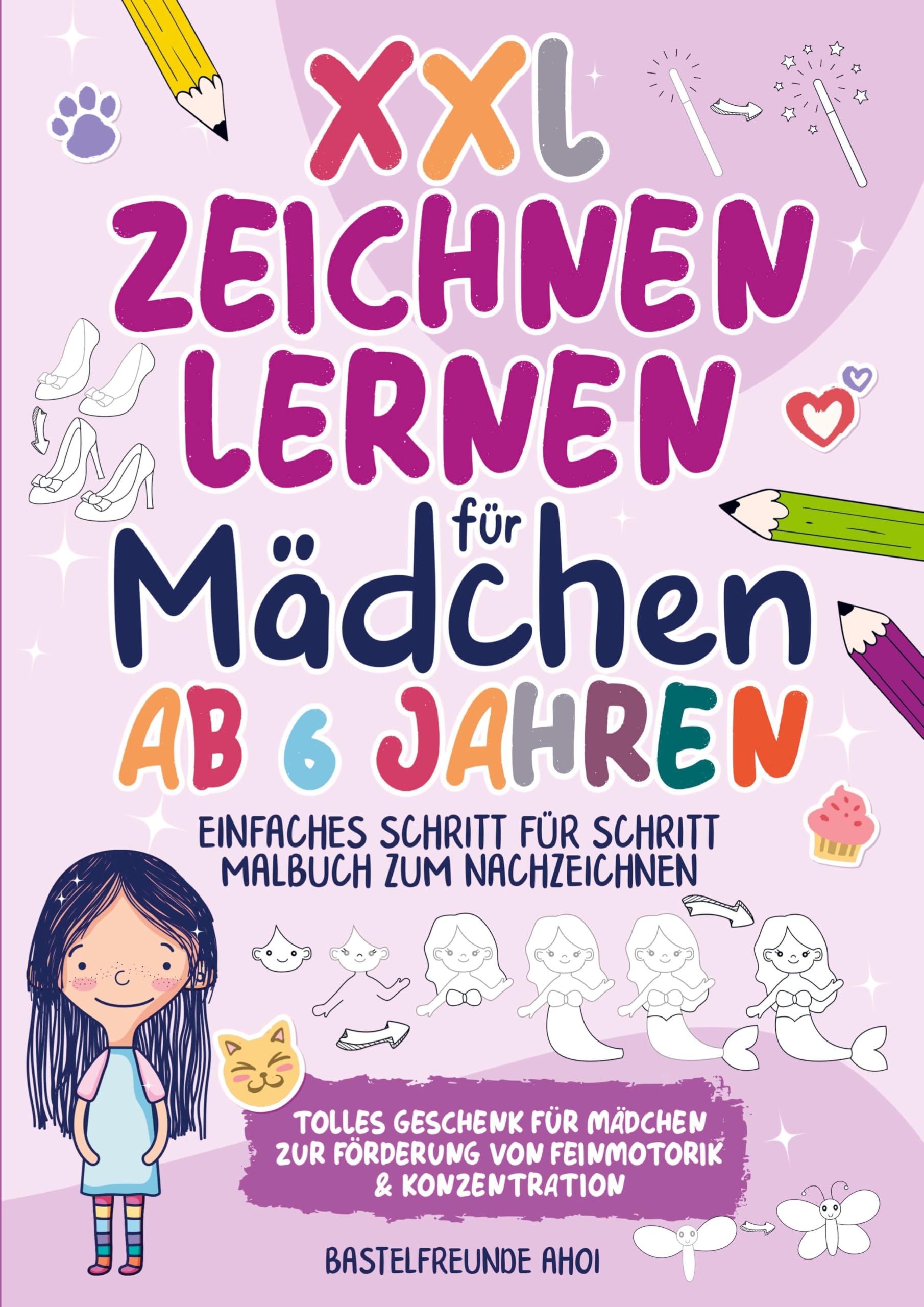 XXL Zeichnen lernen für Mädchen ab 6 Jahren Children's books