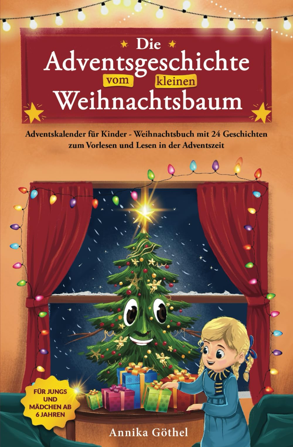 Die Adventsgeschichte vom kleinen Weihnachtsbaum: Adventskalender für Kinder - Weihnachtsbuch mit 24 Geschichten zum Vorlesen und Lesen in der Adventszeit - Für Jungs und Mädchen ab 6 Jahren Contemporary literature Books