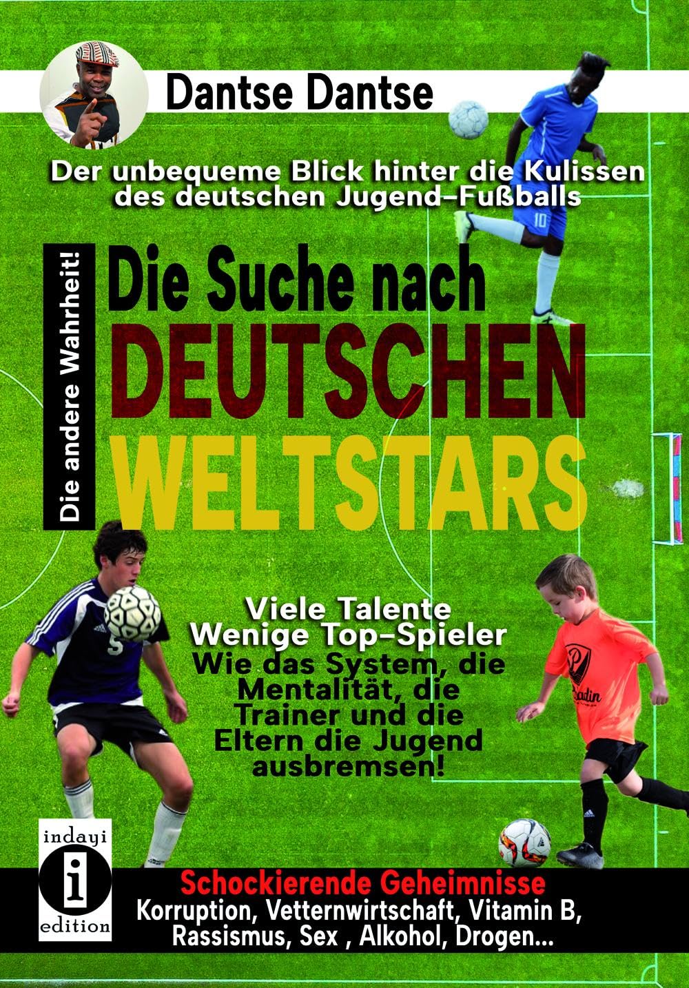 Die Suche nach deutschen Weltstars: Der unbequeme Blick hinter die Kulissen des deutschen Jugend-Fußballs – viele Talente, wenige Top-Spieler General education