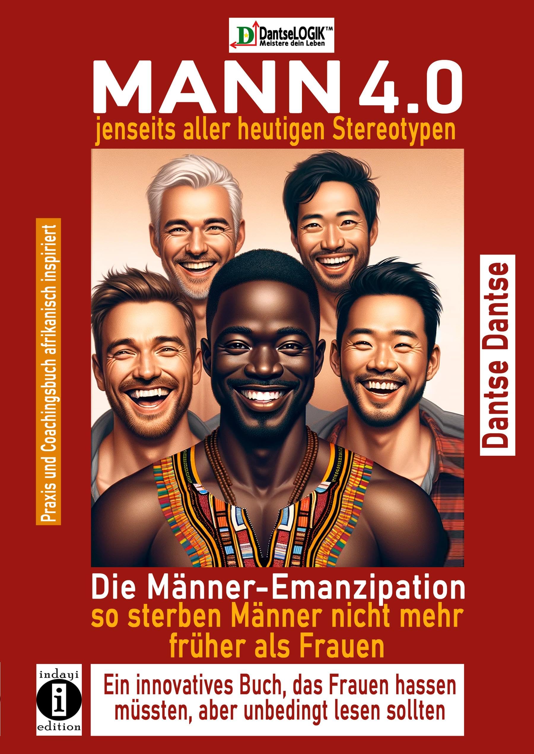 MANN 4.0 jenseits aller heutigen Stereotypen: Die Männer-Emanzipation - so sterben Männer nicht mehr früher als Frauen, ein innovatives Buch, das ... Unsicherheit und keine Versagensängste mehr Medicine