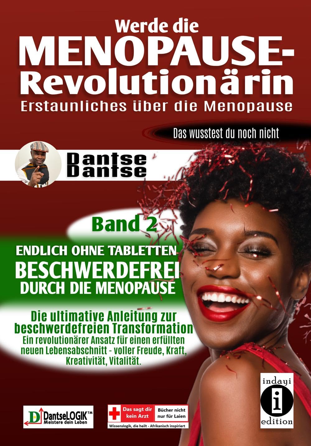 Werde die Menopause-Revolutionärin: Erstaunliches über die Menopause - Band 2: Endlich ohne Tabletten beschwerdefrei durch die Menopause – die ultimative Anleitung zur beschwerdefreien Transformation Medicine