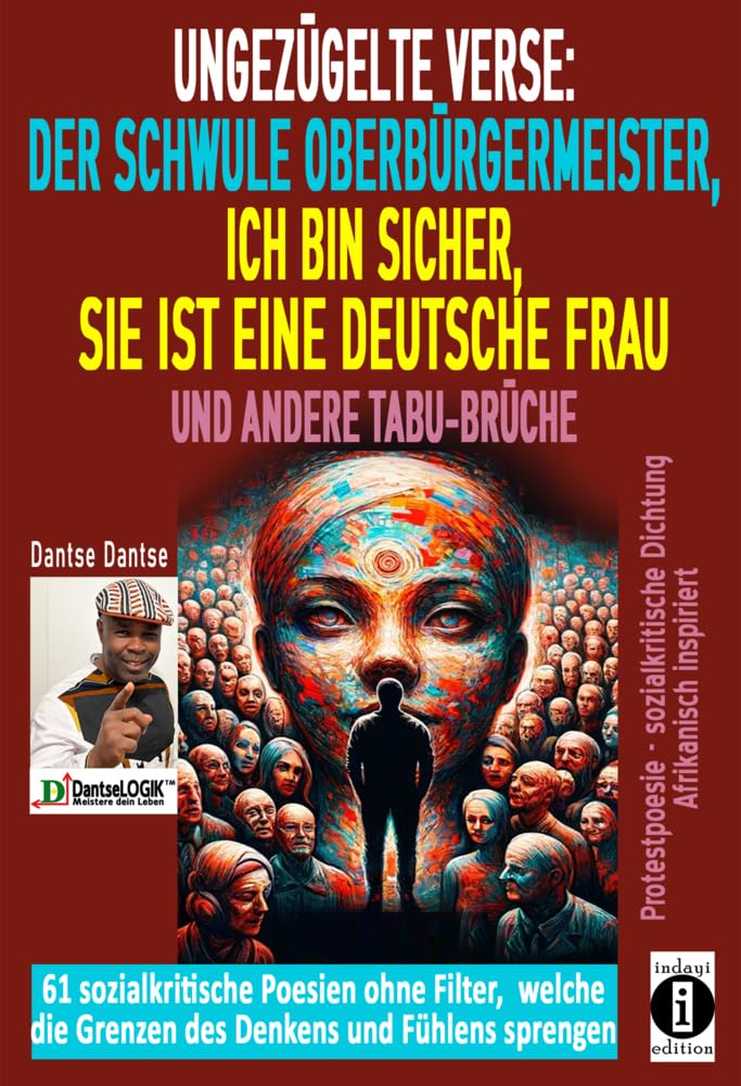 Ungezügelte Verse: der schwule Oberbürgermeister, Ich bin sicher, sie ist eine deutsche Frau, und andere Tabu-Brüche Philosophy