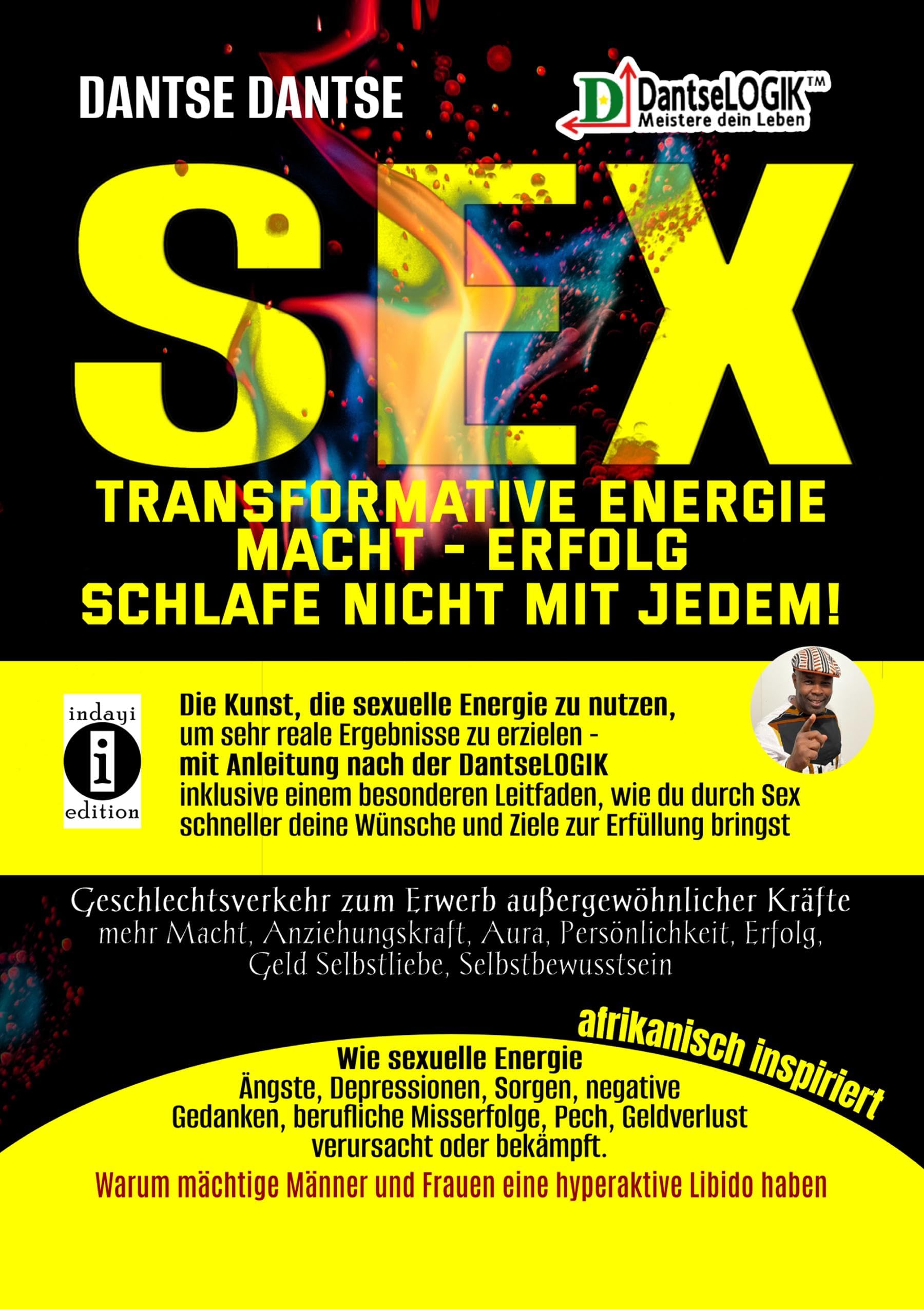 SEX-Transformative Energie-Macht-Erfolg: Schlafe nicht mit jedem! - Geschlechtsverkehr zum Erwerb außergewöhnlicher Kräfte Medicine