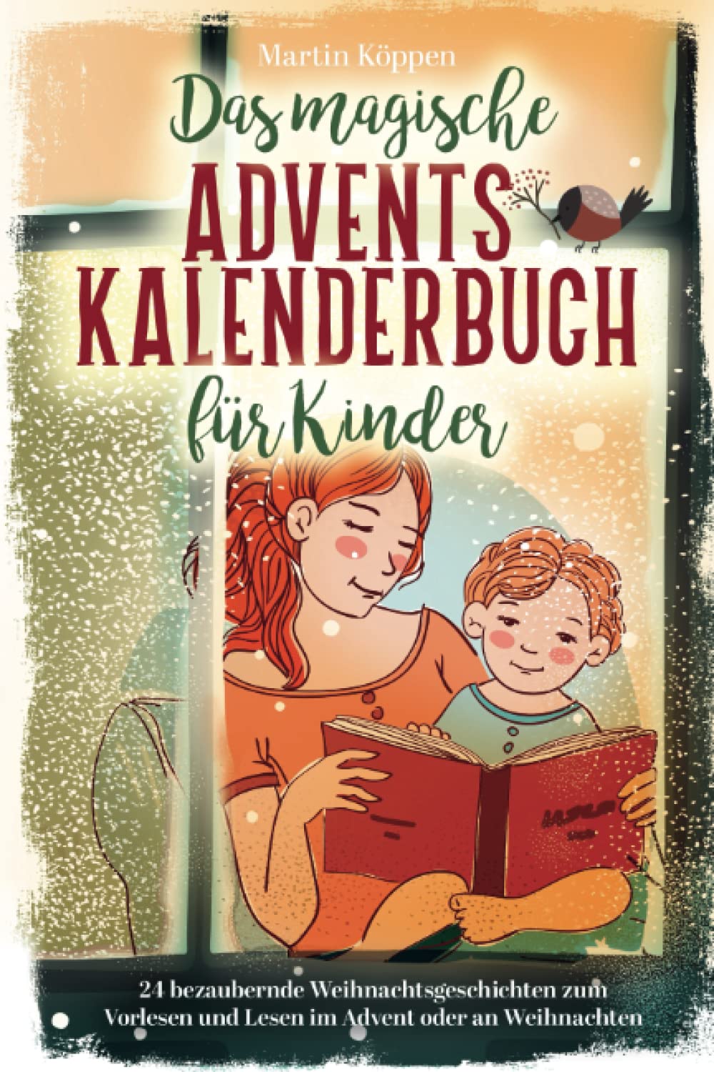 Das magische Adventskalenderbuch für Kinder: 24 bezaubernde Weihnachtsgeschichten zum Vorlesen und Lesen im Advent oder an Weihnachten book