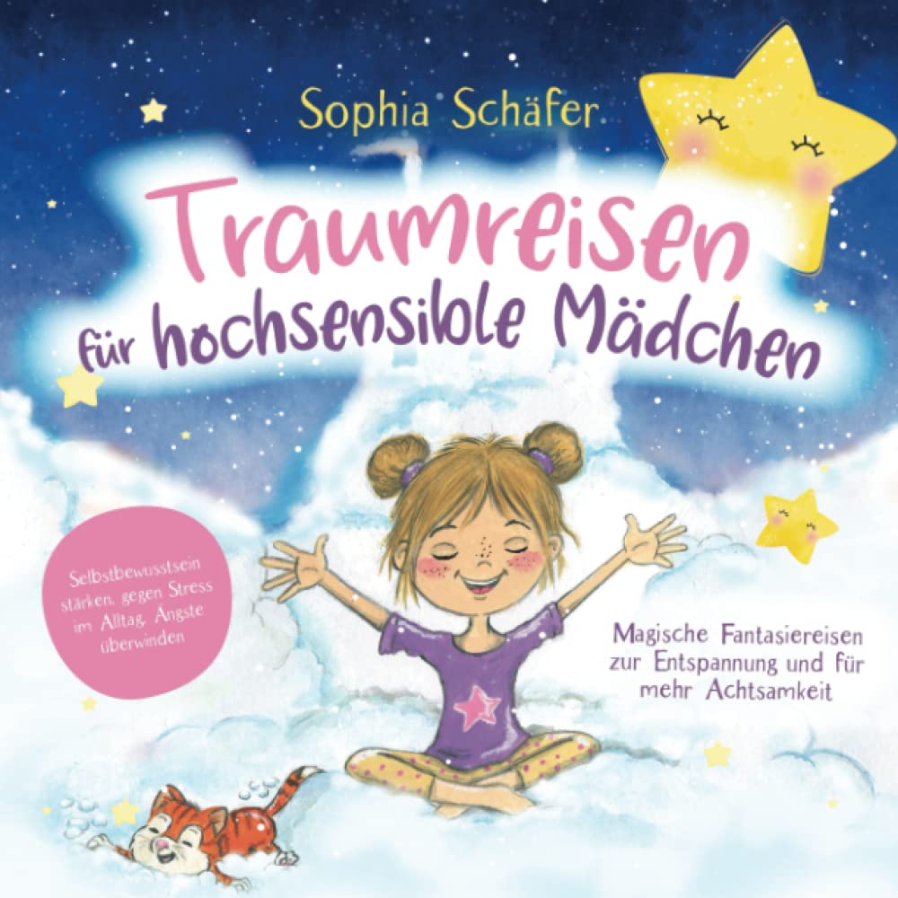 Traumreisen für hochsensible Mädchen - Magische Fantasiereisen zur Entspannung und für mehr Achtsamkeit: Selbstbewusstsein stärken, gegen Stress im Alltag, Ängste überwinden Parents & Children
