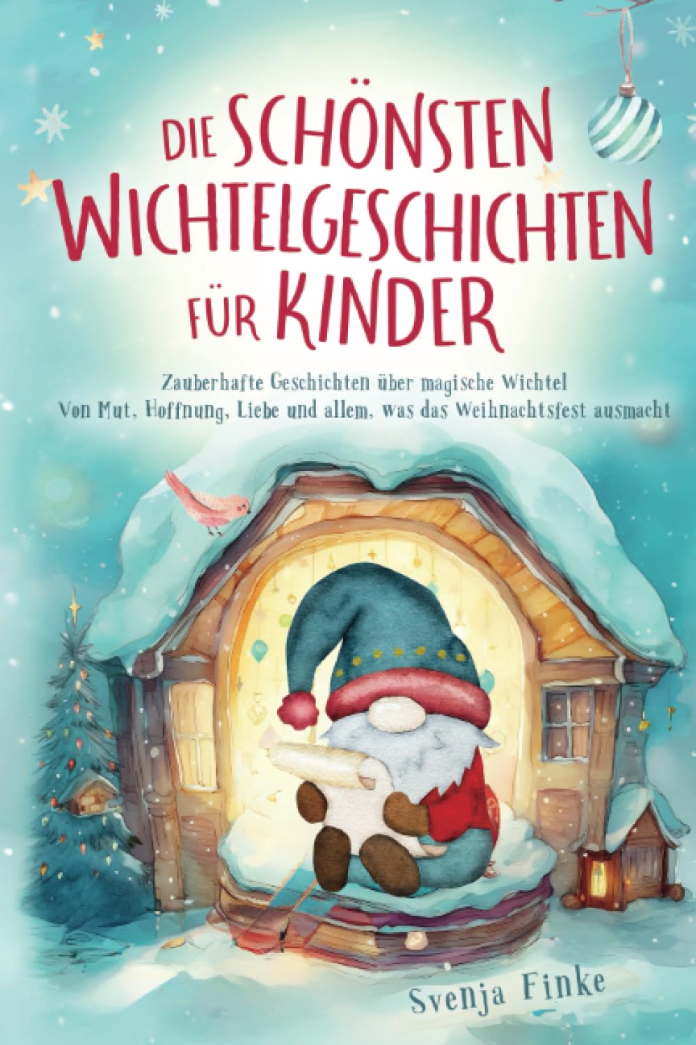 Die schönsten Wichtelgeschichten für Kinder: Zauberhafte Geschichten über magische Wichtel – Von Mut, Hoffnung, Liebe und allem, was das Weihnachtsfest ausmacht Lifestyle