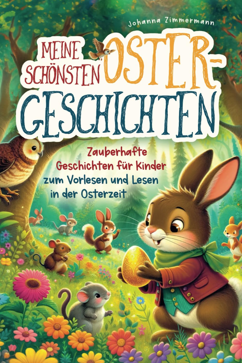 Meine schönsten Ostergeschichten – Zauberhafte Geschichten für Kinder zum Vorlesen und Lesen in der Osterzeit inkl. Bonus: Geschenk zu Ostern | Farbiges Kinderbuch Parents & Children