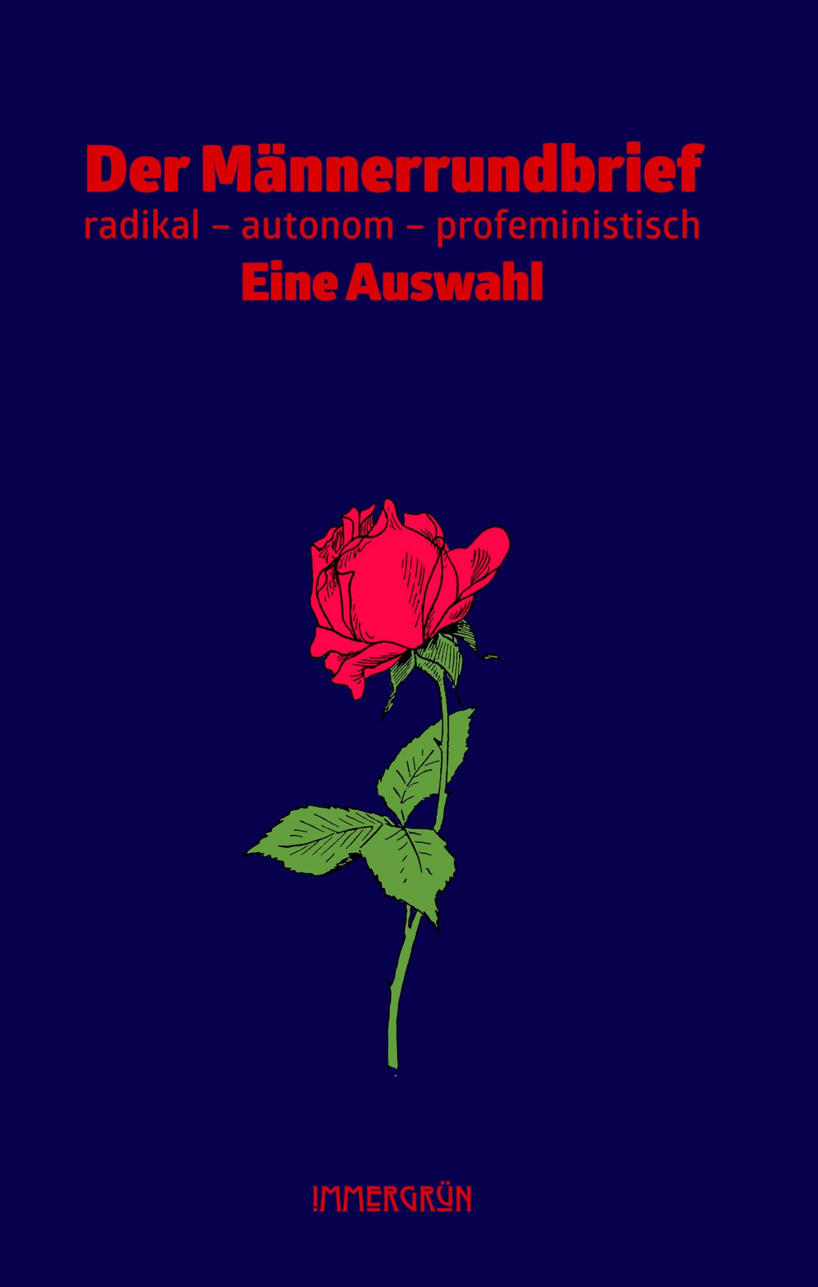 Der Männerrundbrief: radikal – autonom – profeministisch. Eine Auswahl Books