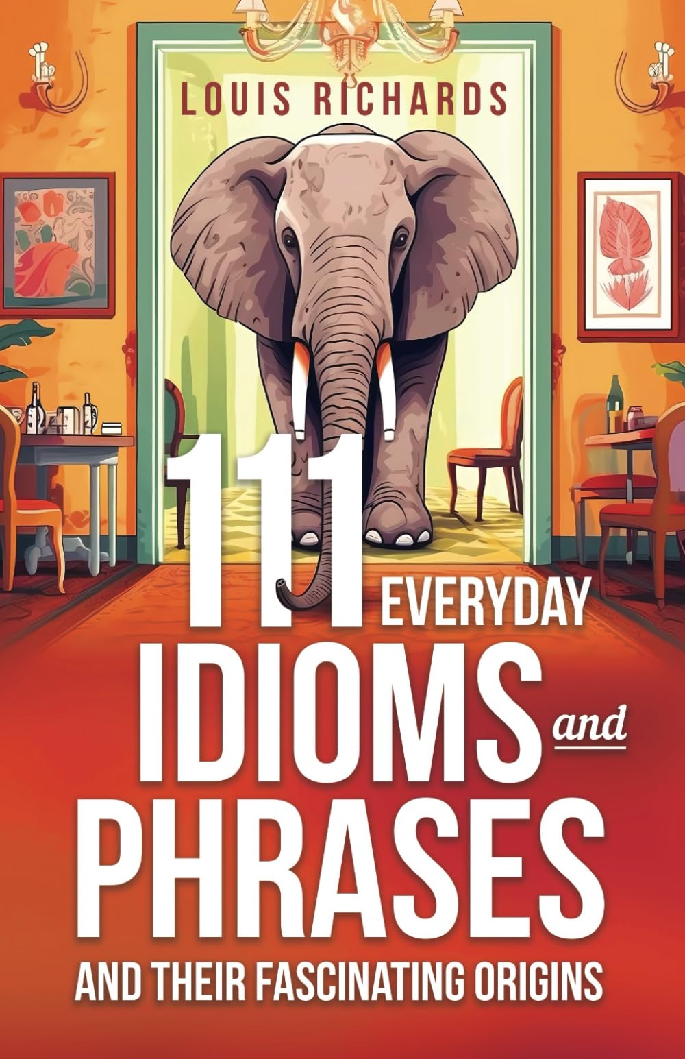 111 Idioms and Phrases and Their Fascinating Origins Books