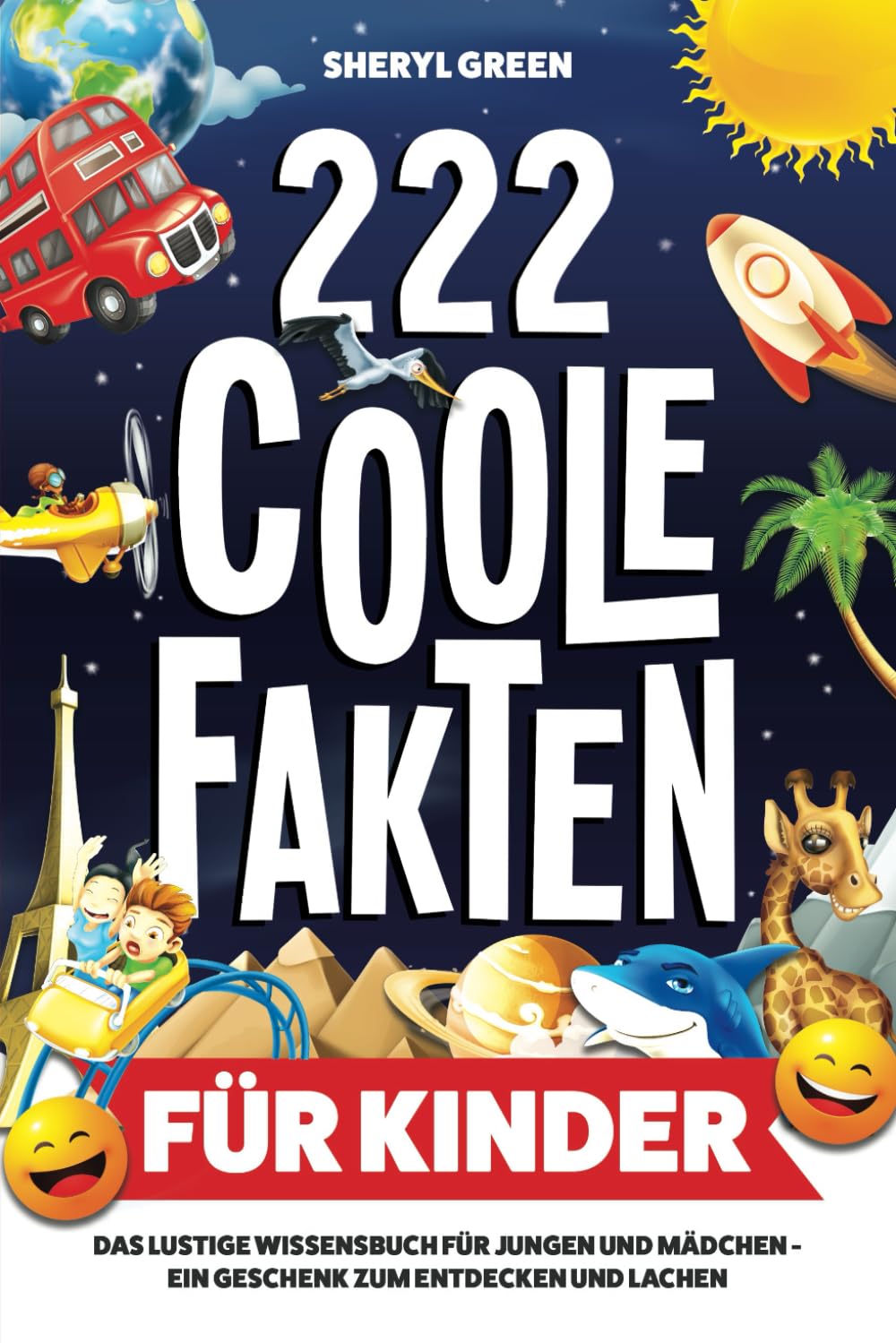 222 coole Fakten für Kinder: Das lustige Wissensbuch für Jungen und Mädchen – ein Geschenk zum Entdecken und Lachen Natural Sciences