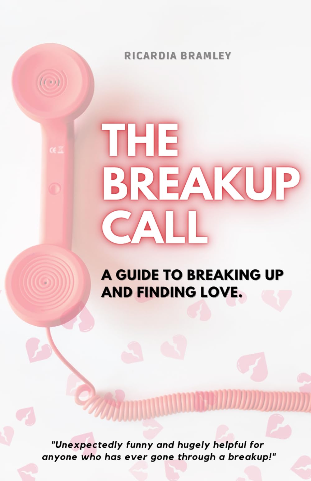 The Breakup Call: A guide to breaking up and finding love. Partnership & Love