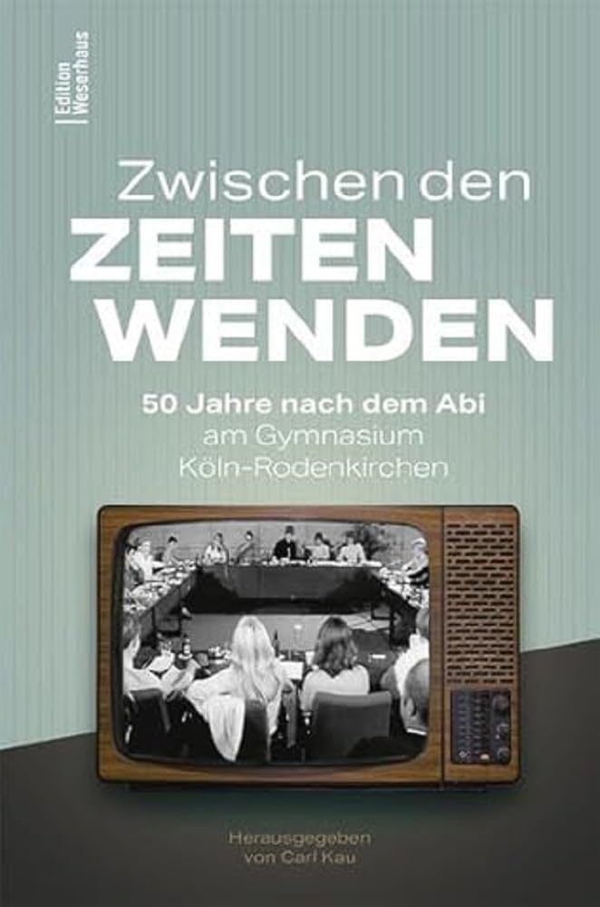 Zwischen den Zeitenwenden: 50 Jahre nach dem Abi am Gymnasium Köln-Rodenkirchen Personalities